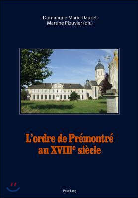 L'Ordre de Premontre Au XVIII E Siecle