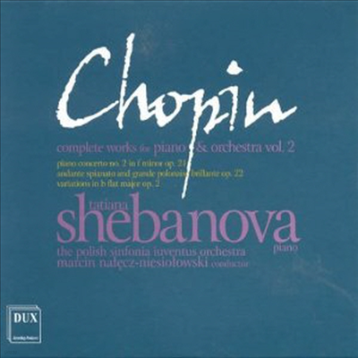 : ǾƳ ɽƮ  ǰ 2 (Chopin: Works for Piano & Orchestra Vol.2)(CD) - Tatiana Shegbanova