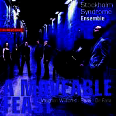 파리는 날마다 축제 - 라벨, 파야 & 본 윌리엄스: 실내악 작품집 (A Moveable Feast - Chamber Music by Ravel, De Falla & Vaughan Williams)(CD) - Stockholm Syndrome Ensemble