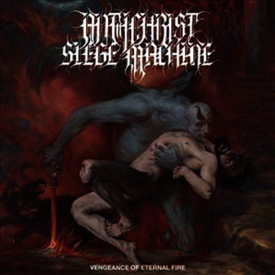 Antichrist Siege Machine — Vengeance Of Eternal Fire 앨범 커버
