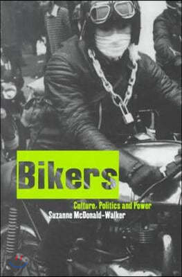 Bikers: Culture, Politics & Power