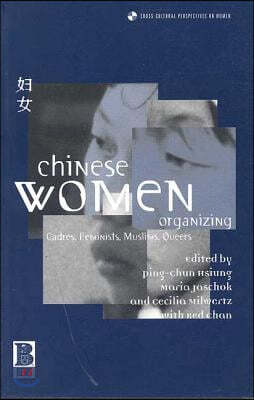 Chinese Women Organizing: Cadres, Feminists, Muslims, Queers