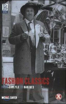 Fashion Classics from Carlyle to Barthes