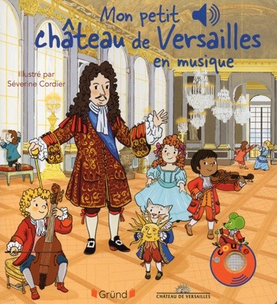 Mon petit chateau de Versailles en musique