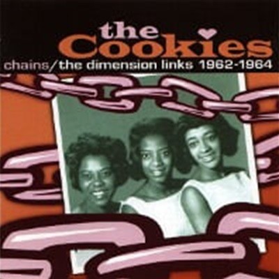 [미개봉] Cookies / Chains - The Dimension Links 1962-1964 (수입)