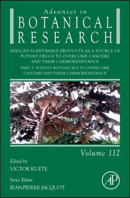 African Plant-Based Products as a Source of Potent Drugs to Overcome Cancers and Their Chemoresistance: Part 2. Potent Botanicals to Overcome Cancers