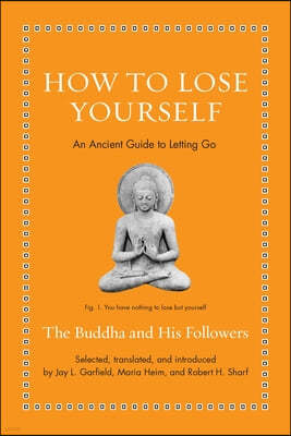 How to Lose Yourself: An Ancient Guide to Letting Go