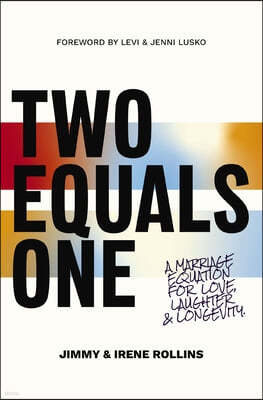 Two Equals One: A Marriage Equation for Love, Laughter, and Longevity