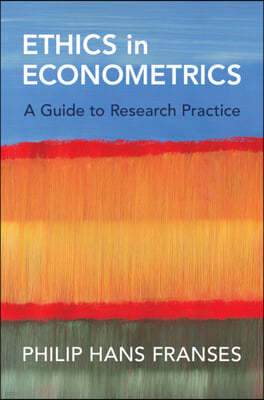 Ethics in Econometrics: A Guide to Research Practice