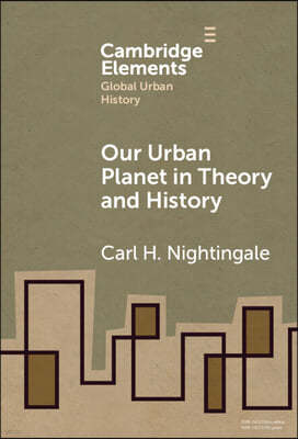 Our Urban Planet in Theory and History