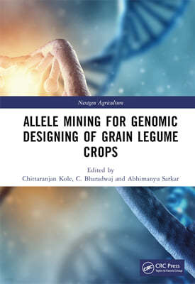 Allele Mining for Genomic Designing of Grain Legume Crops