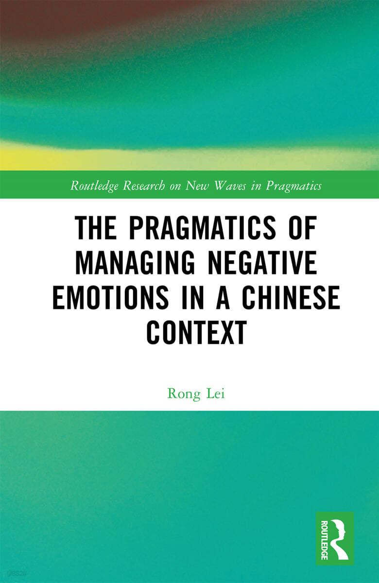 Pragmatics of Managing Negative Emotions in a Chinese Context