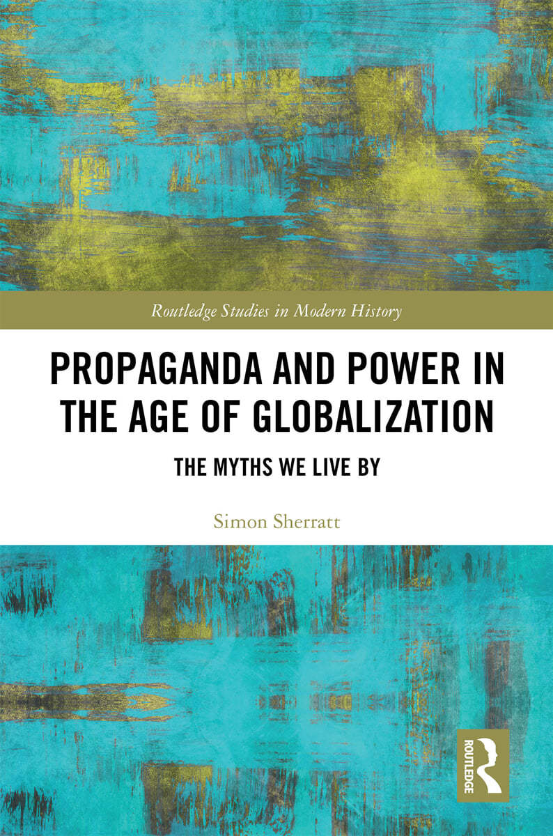 Propaganda and Power in the Age of Globalization