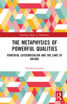 Metaphysics of Powerful Qualities