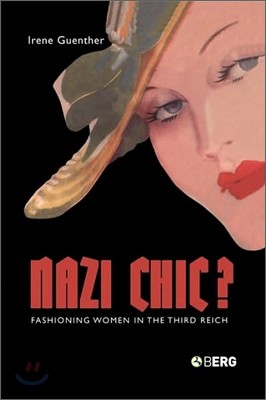 Nazi 'Chic'?: Fashioning Women in the Third Reich