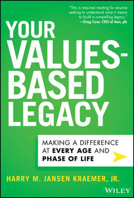 Your Values-Based Legacy: Making a Difference at Every Age and Phase of Life