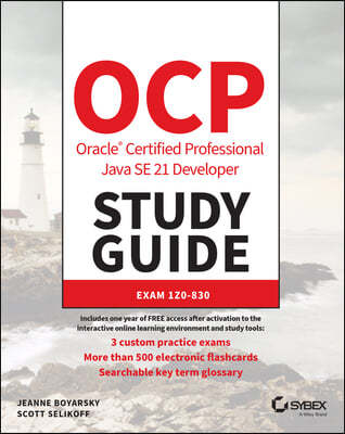 Ocp Oracle Certified Professional Java Se 21 Developer Study Guide: Exam 1z0-830