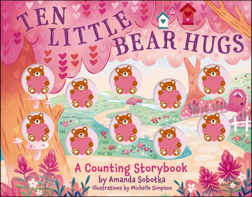 Ten Little Bear Hugs: A Counting Storybook