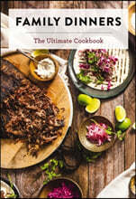Family Dinners: The Ultimate Cookbook