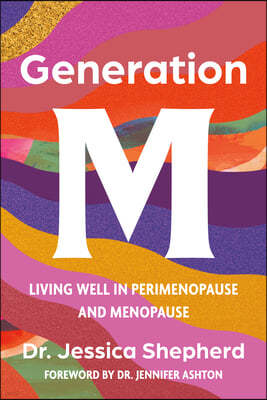 Generation M: Living Well in Perimenopause and Menopause