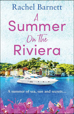 A Summer on the Riviera: A gorgeously heartwarming and escapist summer read of friendship, forbidden love and family secrets