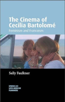 The Cinema of Cecilia Bartolomé: Feminism and Francoism