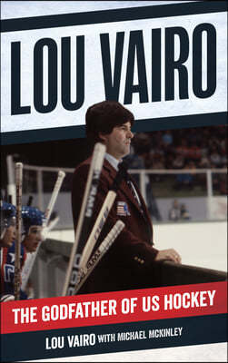 Lou Vairo: The Godfather of Us Hockey