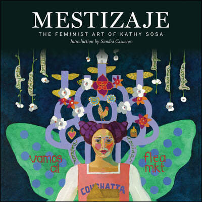 Mestizaje: The Feminist Art of Kathy Sosa