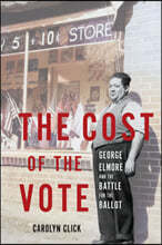 The Cost of the Vote: George Elmore and the Battle for the Ballot