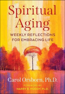 Spiritual Aging: Weekly Reflections for Embracing Life