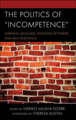 The Politics of Incompetence: Learning Language, Relations of Power, and Daily Resistance