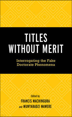 Titles Without Merit: Interrogating the Fake Doctorate Phenomena