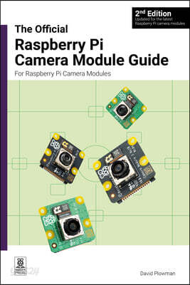 The Official Raspberry Pi Camera Module Guide: Updated for Picamera2 - 예스24