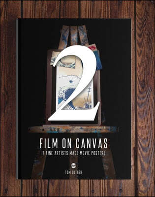 Film on Canvas Volume 2: If Fine Artists Made Movie Posters