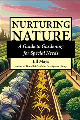 Nurturing Nature: Gardening for Special Needs