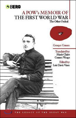 A Pow's Memoir of the First World War: The Other Ordeal