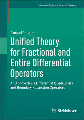 Unified Theory for Fractional and Entire Differential Operators: An Approach Via Differential Quadruplets and Boundary Restriction Operators