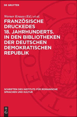 Französische Druckedes 18. Jahrhunderts. in Den Bibliotheken Der Deutschen Demokratischen Republik: Register