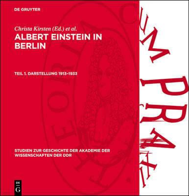 Albert Einstein in Berlin, Teil 1. Darstellung 1913-1933