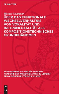 Über Das Funktionale Wechselverhältnis Von Vokalität Und Instrumentalität ALS Kompositionstechnisches Grundphänomen: Dargestellt Am Schaffen Johann Se