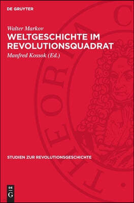 Weltgeschichte Im Revolutionsquadrat