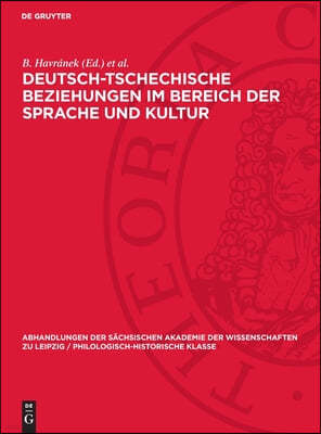 Deutsch-Tschechische Beziehungen Im Bereich Der Sprache Und Kultur: Aufsätze Und Studien