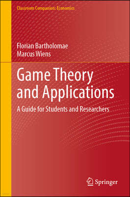 Game Theory and Applications: A Guide for Students and Researchers