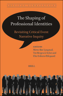 The Shaping of Professional Identities: Revisiting Critical Event Narrative Inquiry