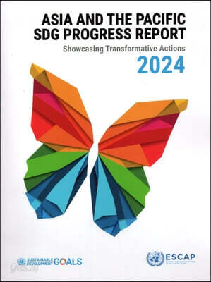 Asia and the Pacific Sdg Progress Report 2024: Showcasing ...