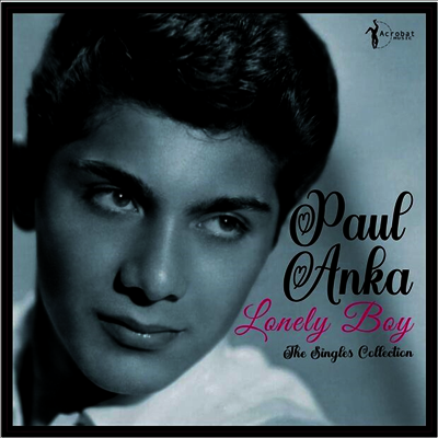 Paul Anka — Lonely Boy: The Greatest Singles 1957-62 앨범 커버