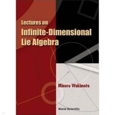 Lectures on Infinite-Dimensional Lie Algebra