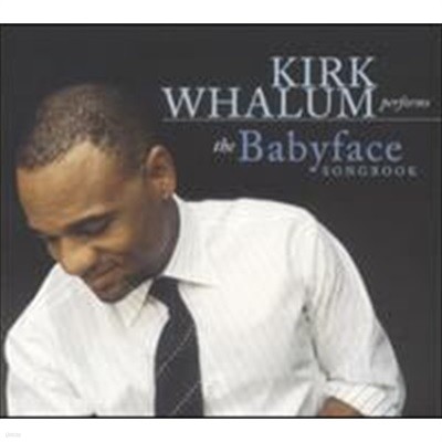 Kirk Whalum / The Babtface Songbook (Digipack)(수입)