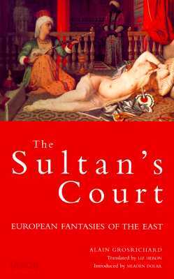 Sultan's Court: European Fantasies of the East