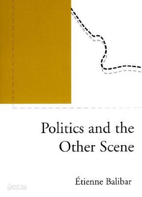 Politics and the Other Scene